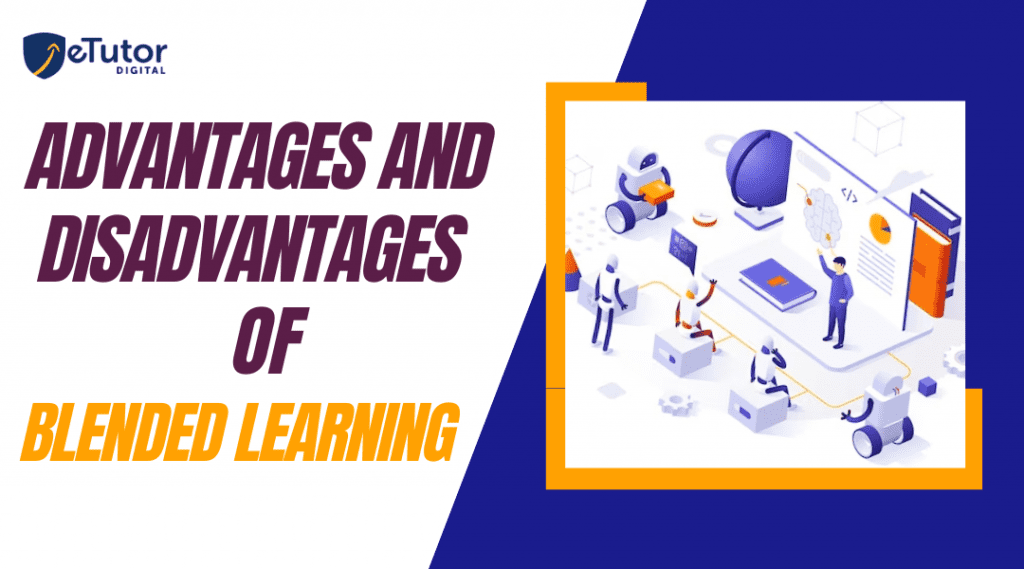 advantages and disadvantages of blended learning