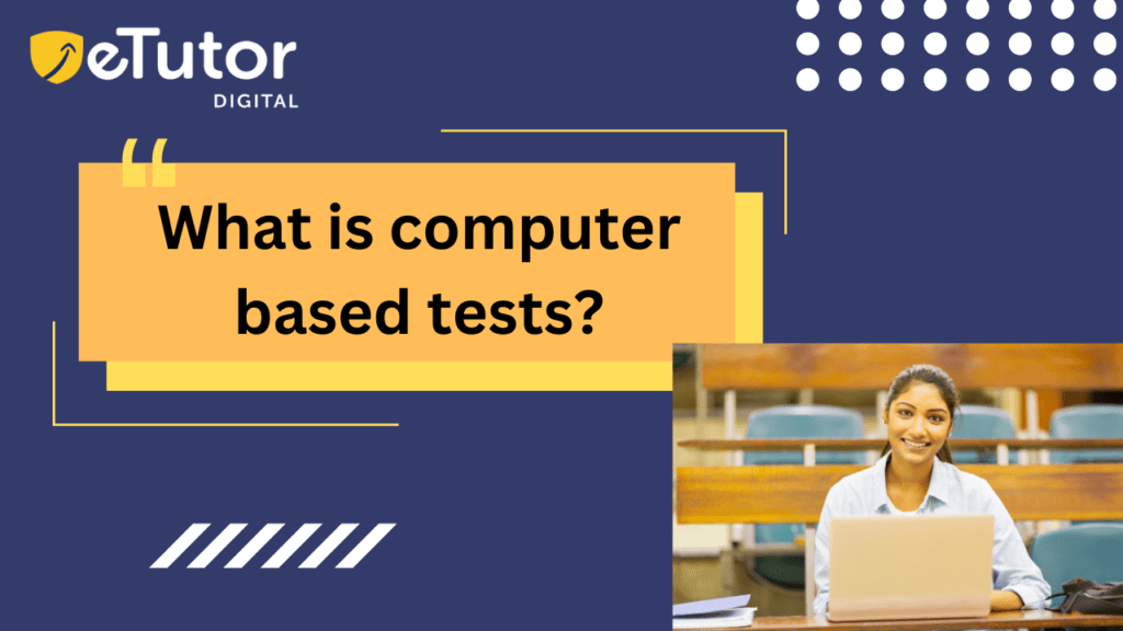What is computer based tests?