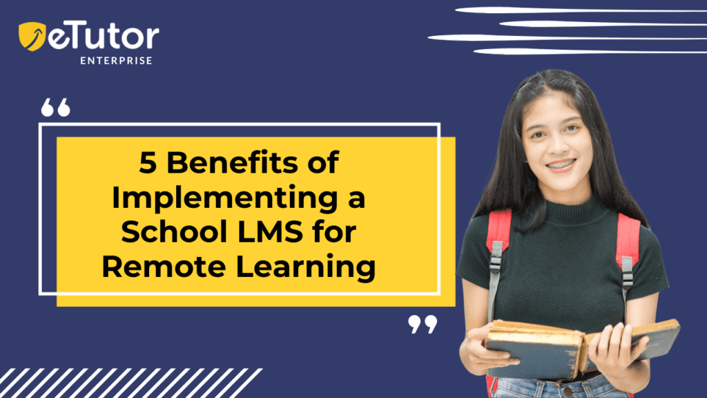 5 Benefits of Implementing a School LMS for Remote Learning