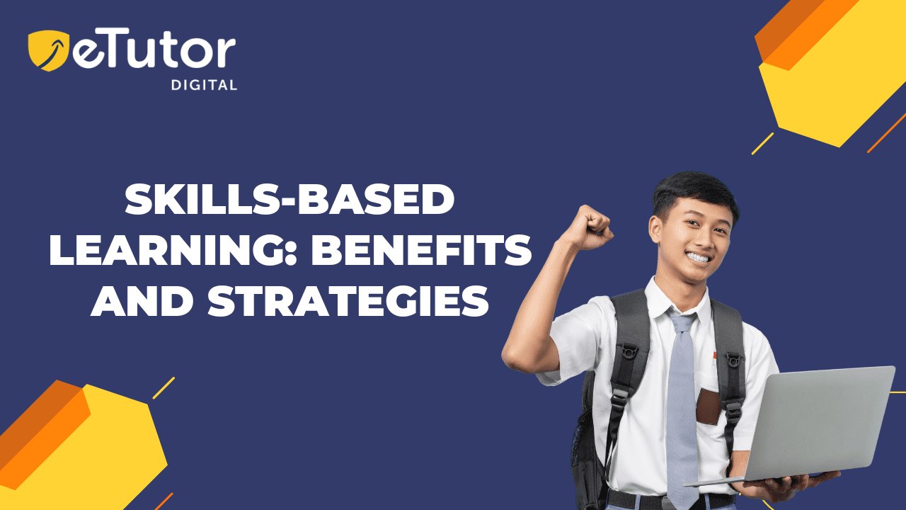 Skills-Based Learning | Outstanding Benefits and Strategies
