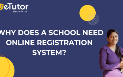 WHY DOES A SCHOOL NEED ONLINE REGISTRATION SYSTEM?