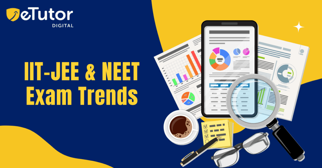 IIT-JEE & NEET Exam Trends