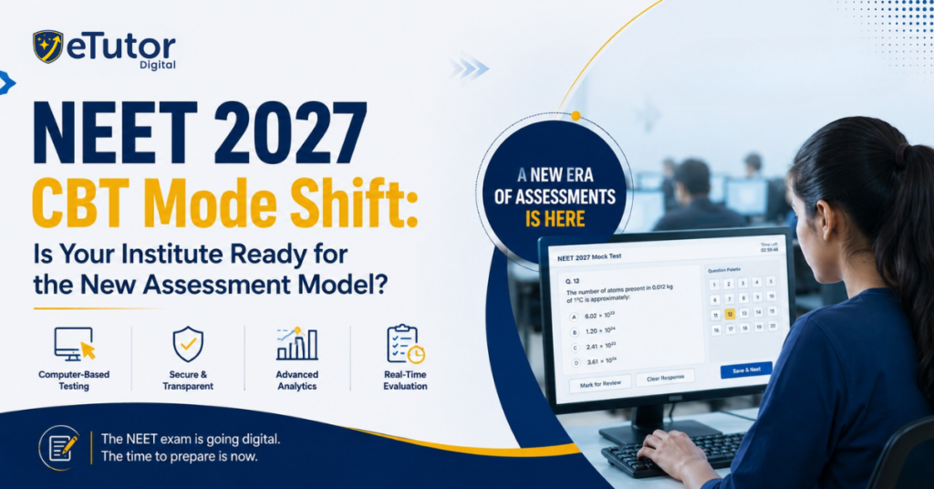 NEET 2027 CBT Mode Shift: Is Your Institute Ready for the New Assessment Model?